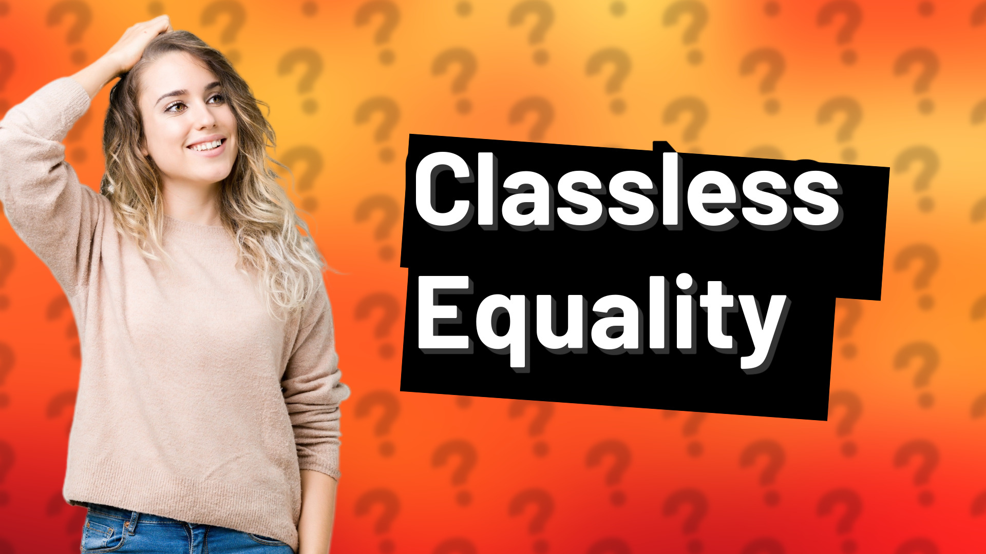 Classless Equality