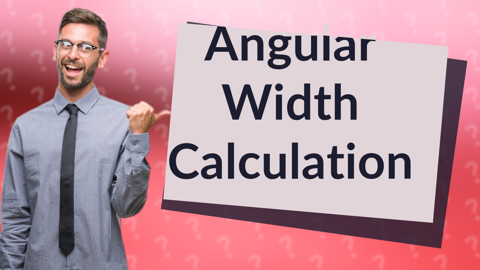 Angular Width Calculation