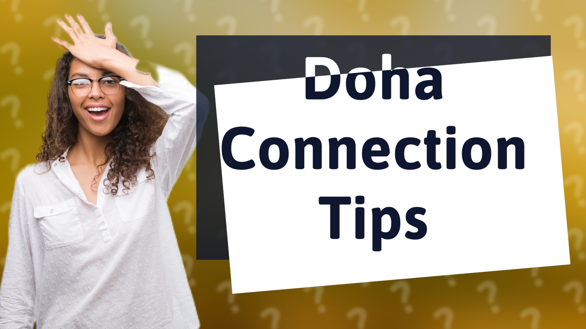 Doha Connection Tips