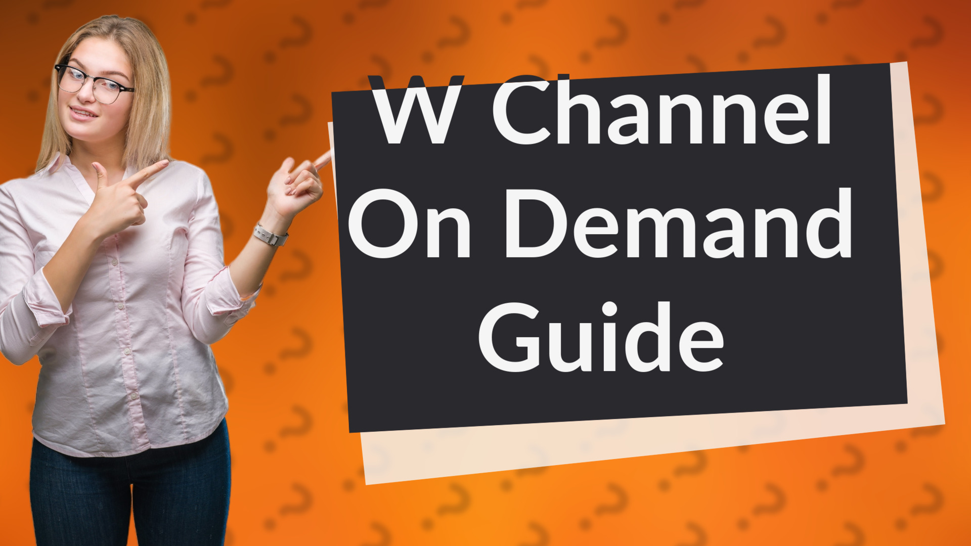 W Channel On Demand Guide