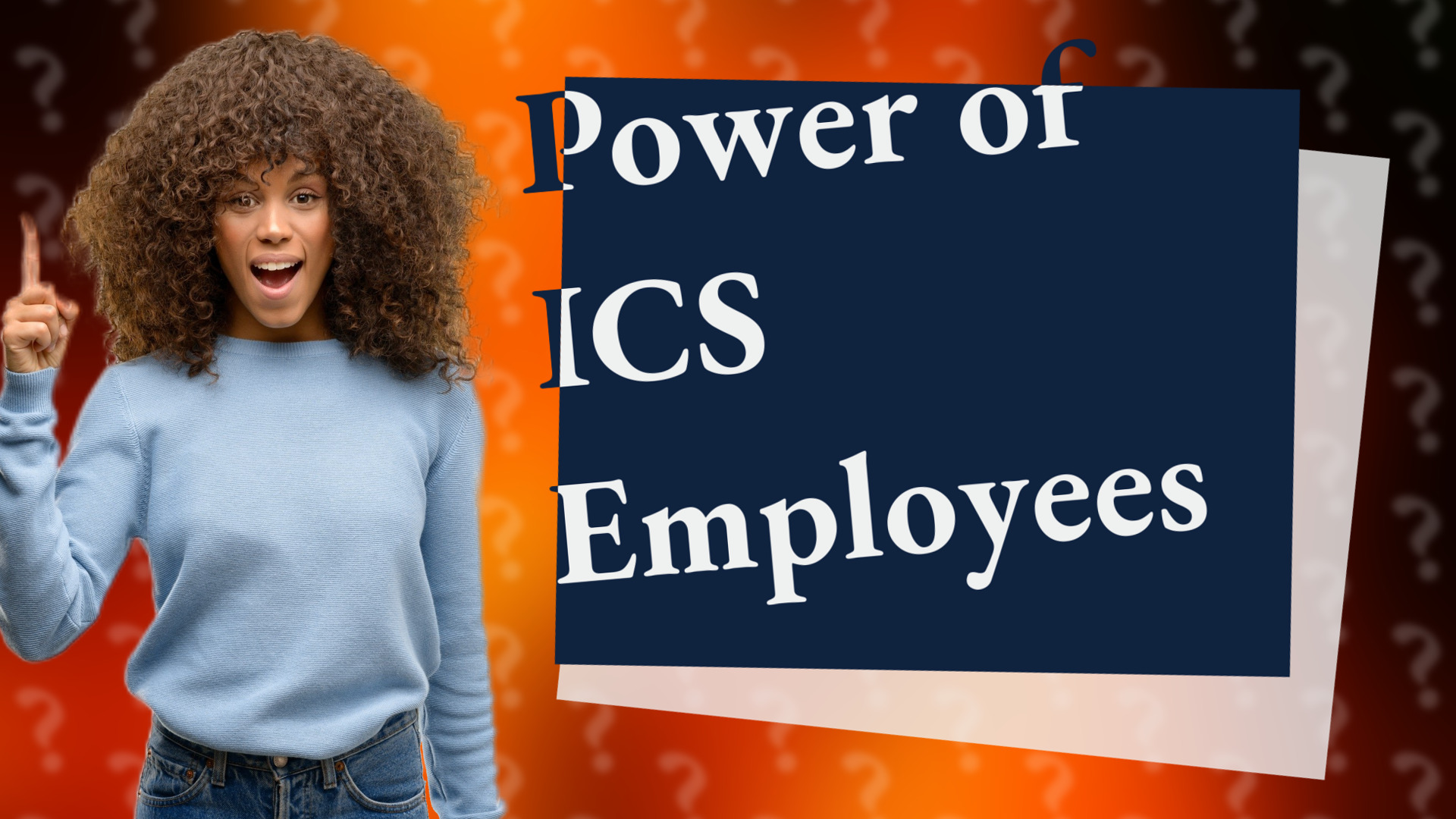 Power of ICS Employees