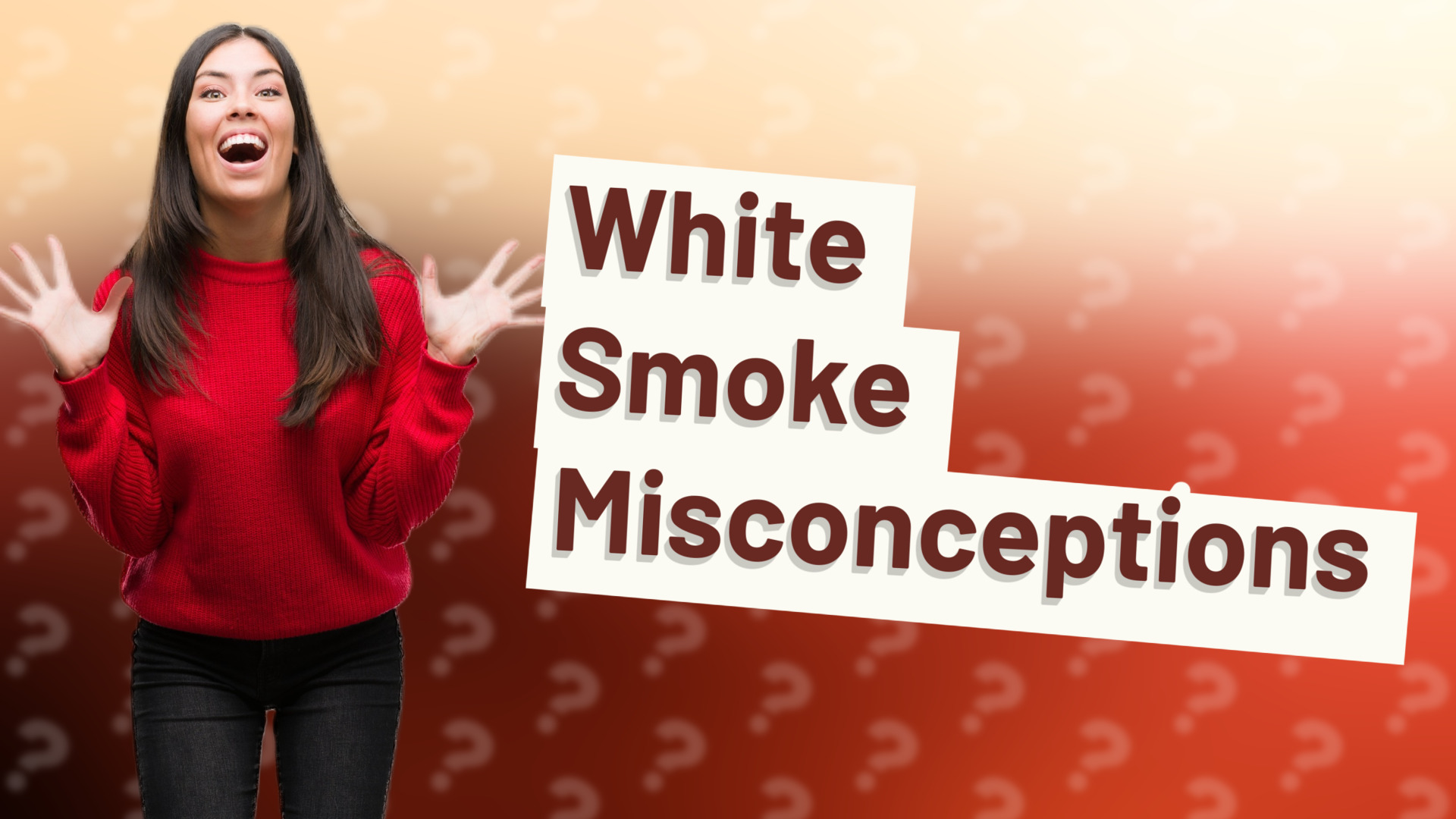 White Smoke Misconceptions
