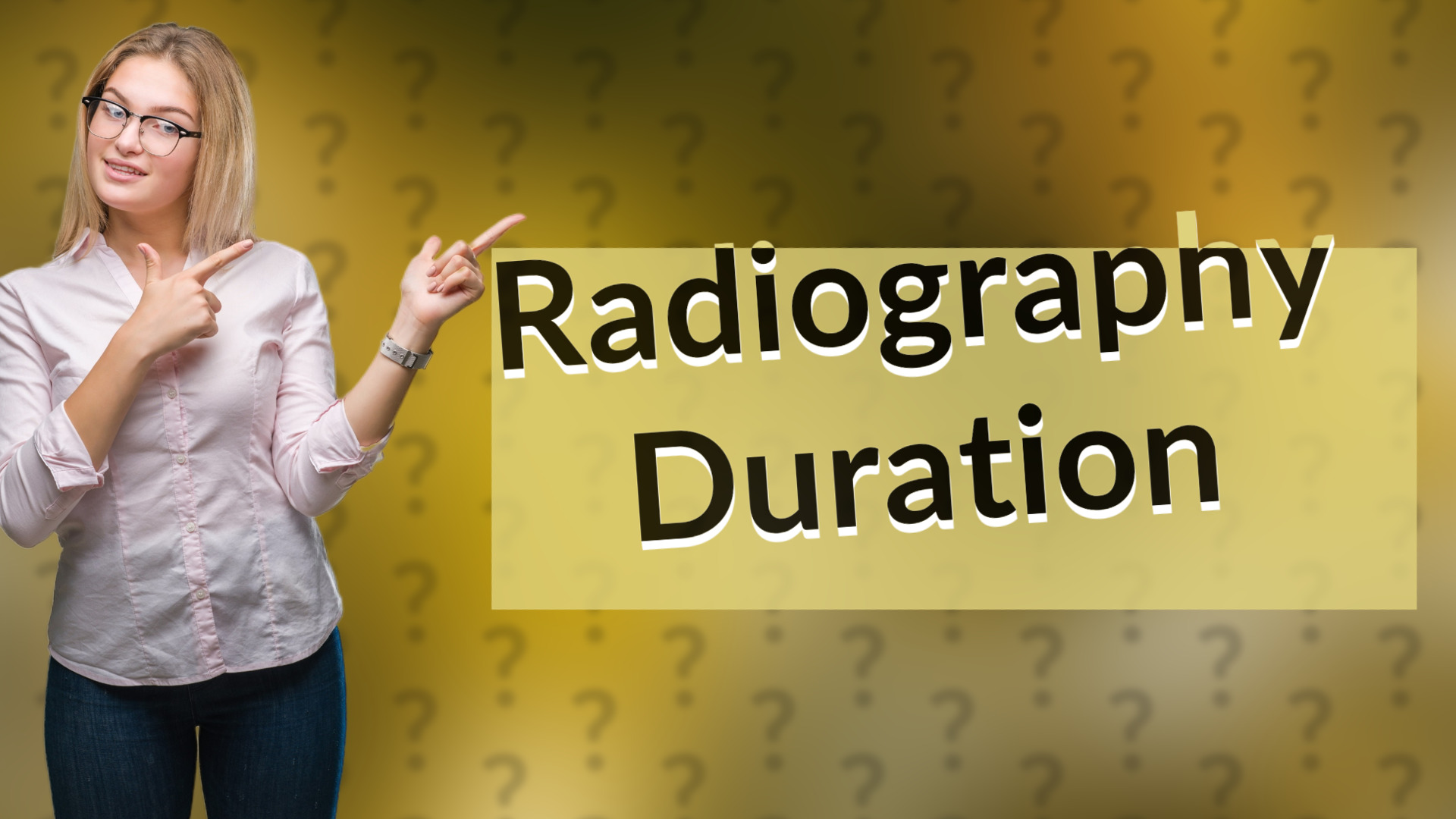 Radiography Duration