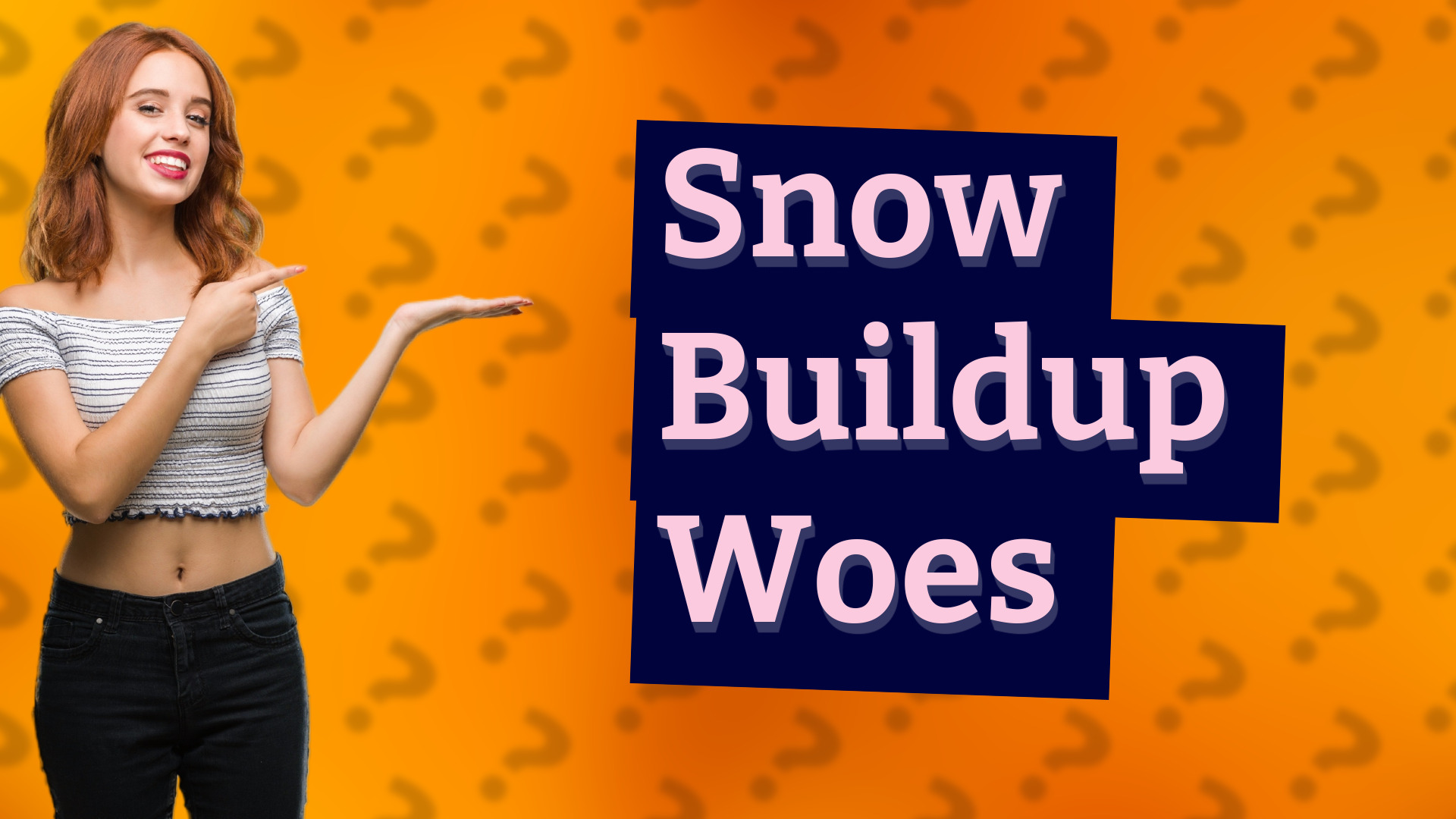 Snow Buildup Woes