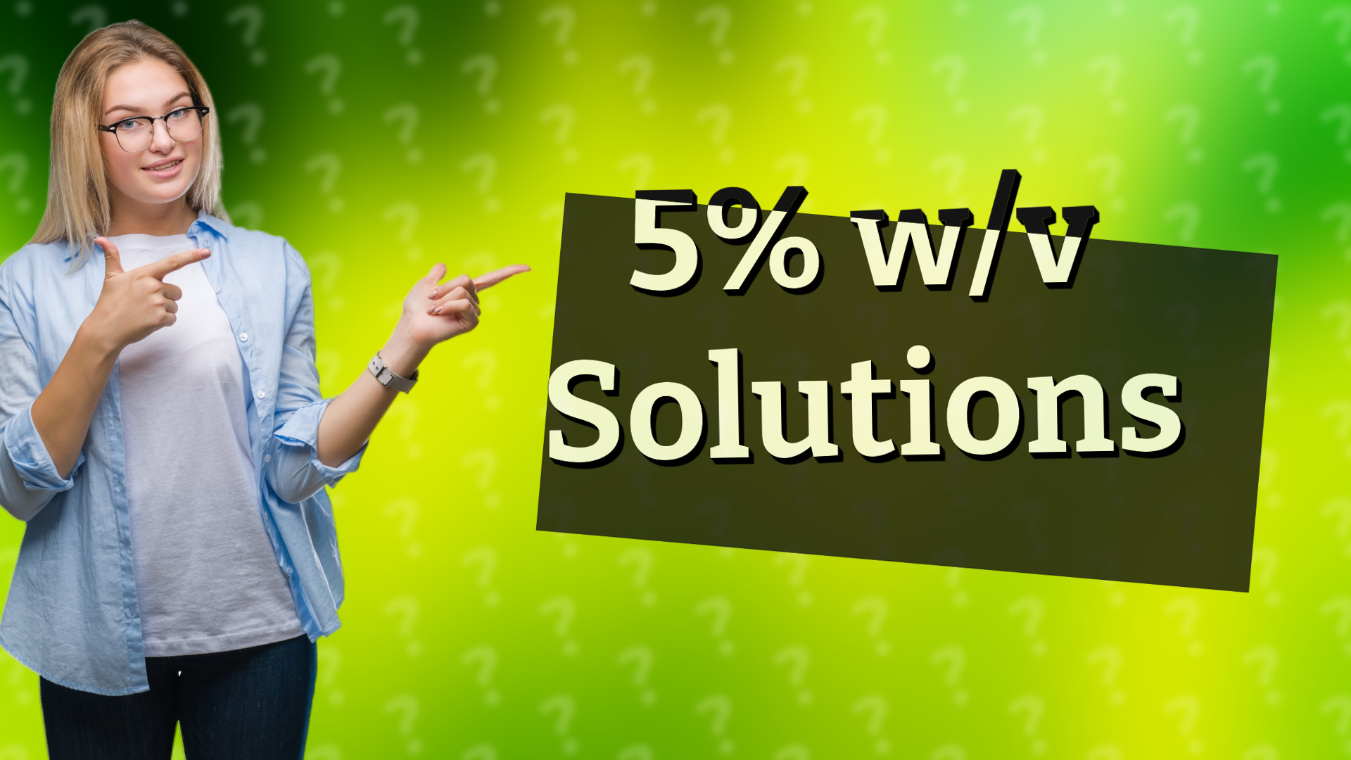 5% w/v Solutions