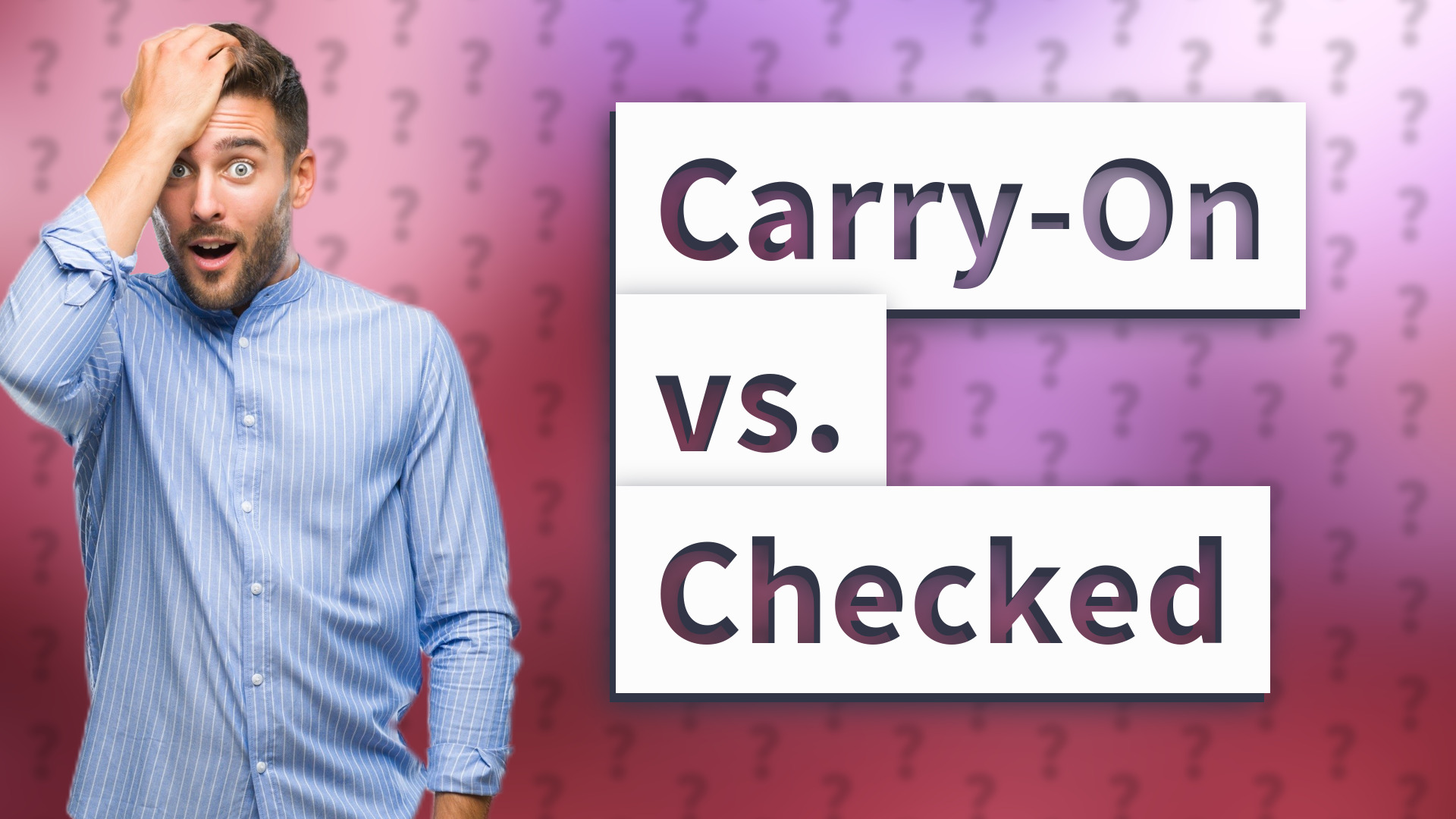 Carry-On vs. Checked