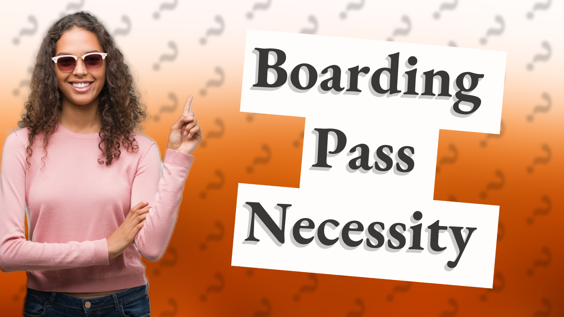 Boarding Pass Necessity