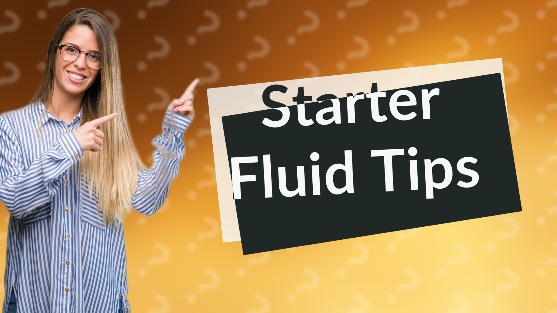 Starter Fluid Tips