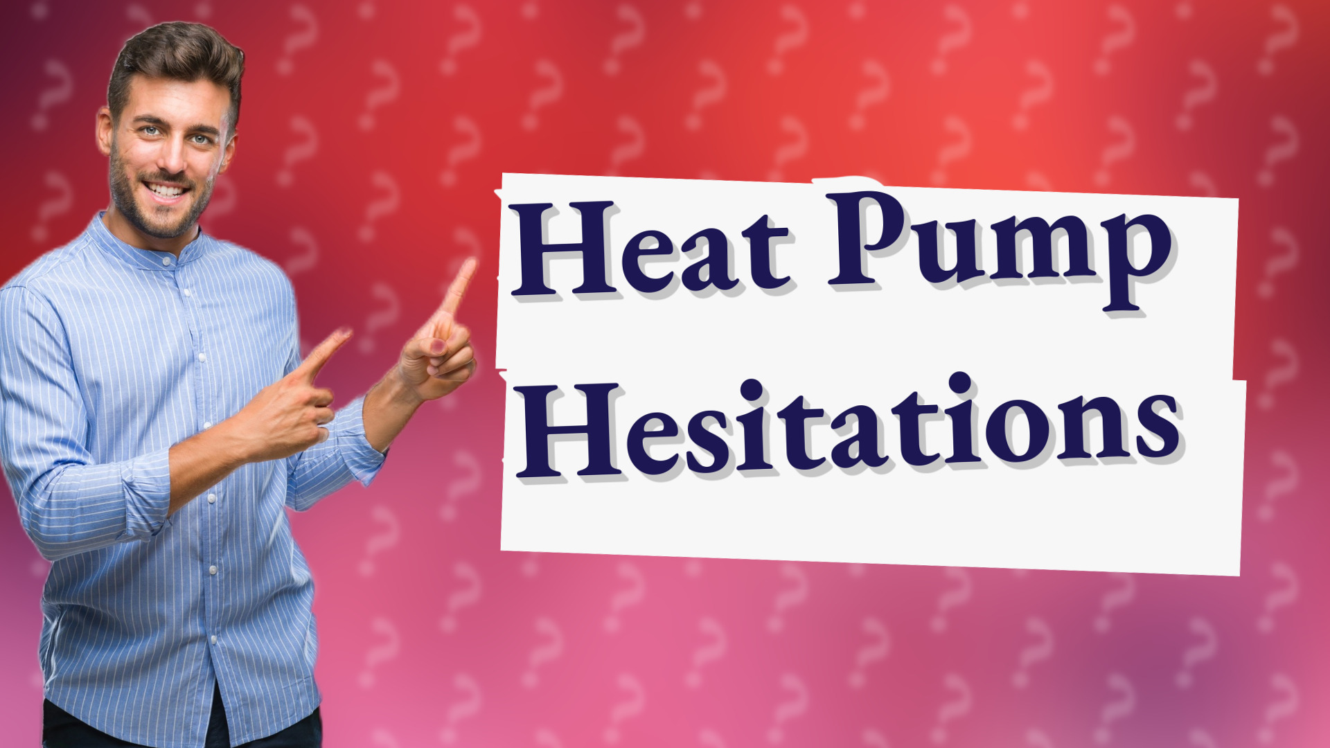 Heat Pump Hesitations