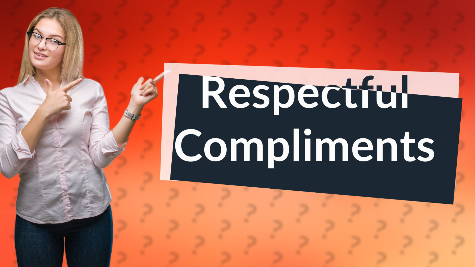 Respectful Compliments