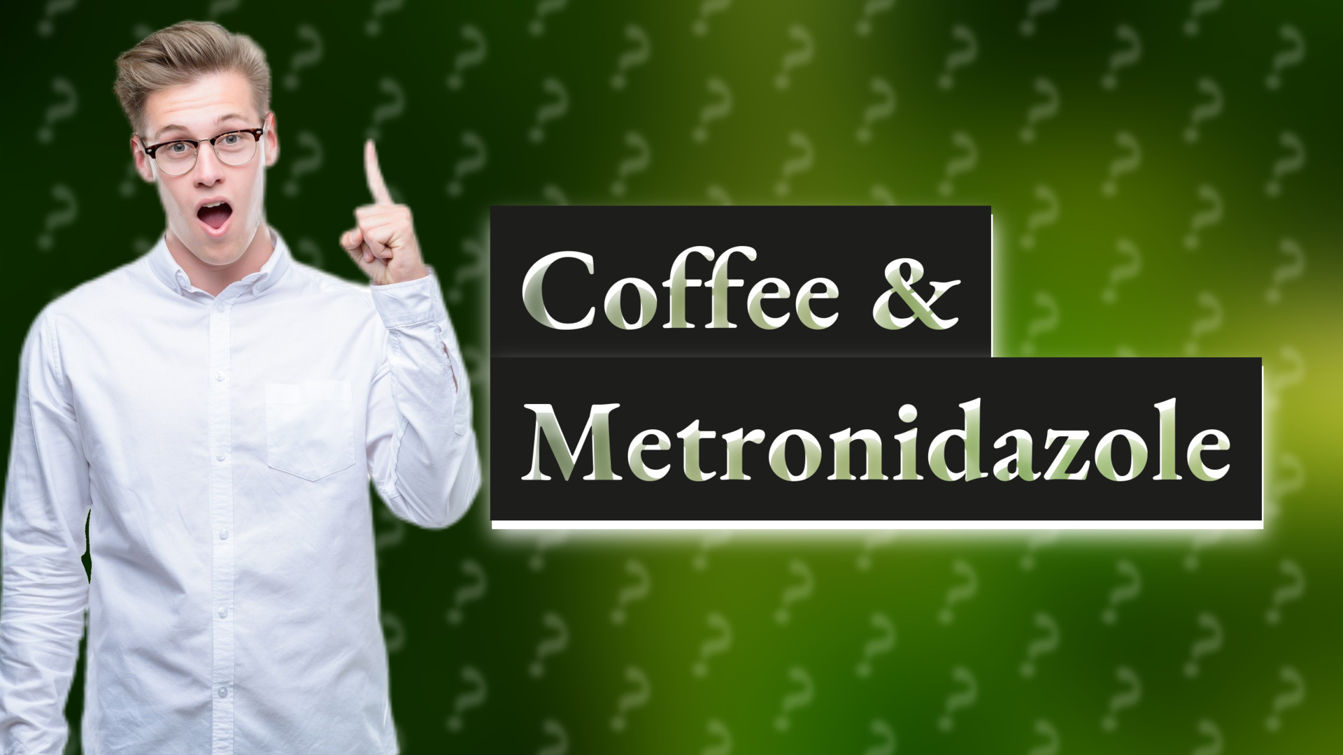 Coffee & Metronidazole