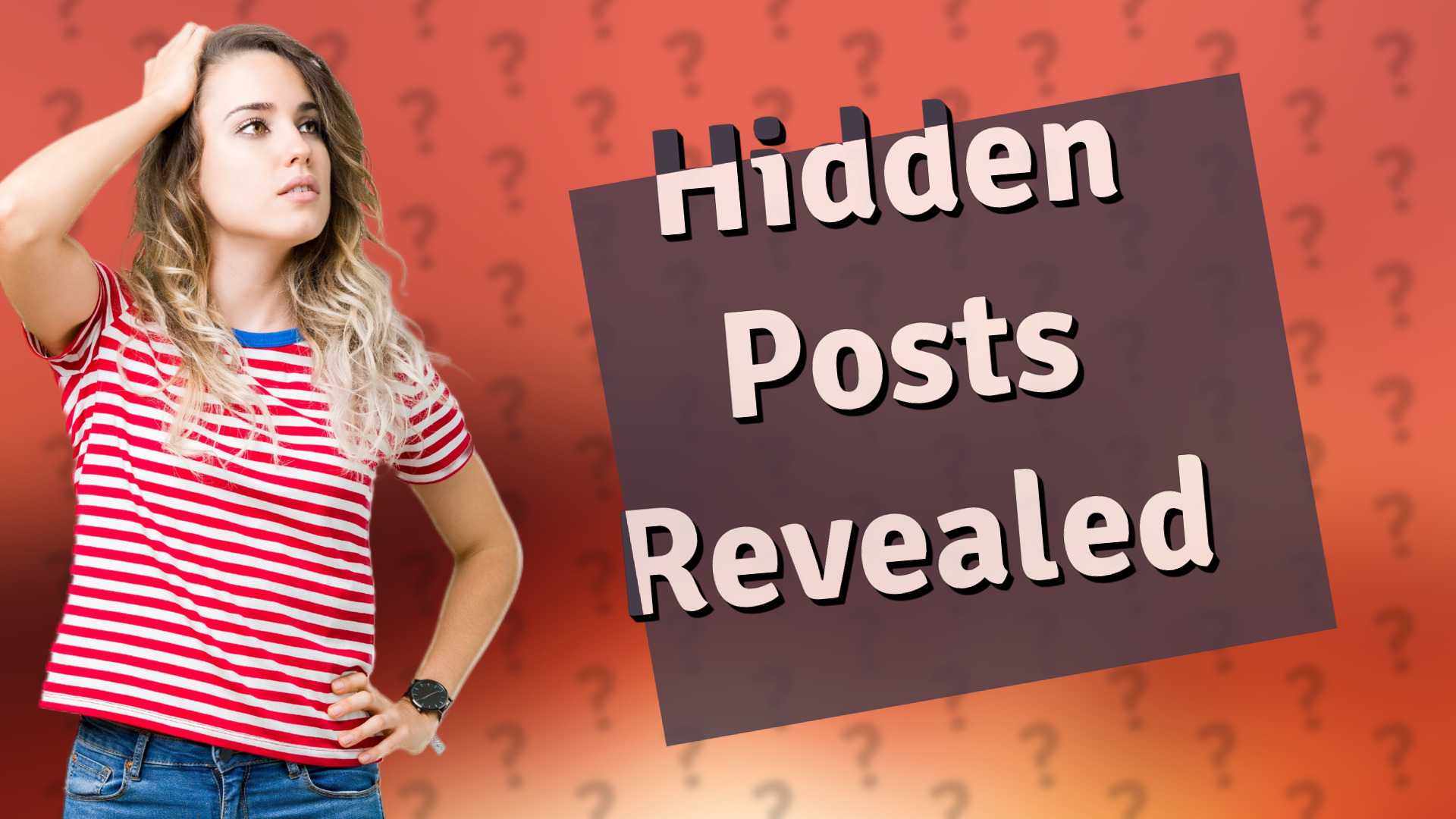 Hidden Posts Revealed