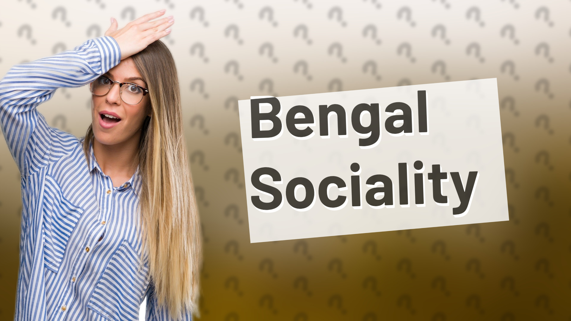 Bengal Sociality