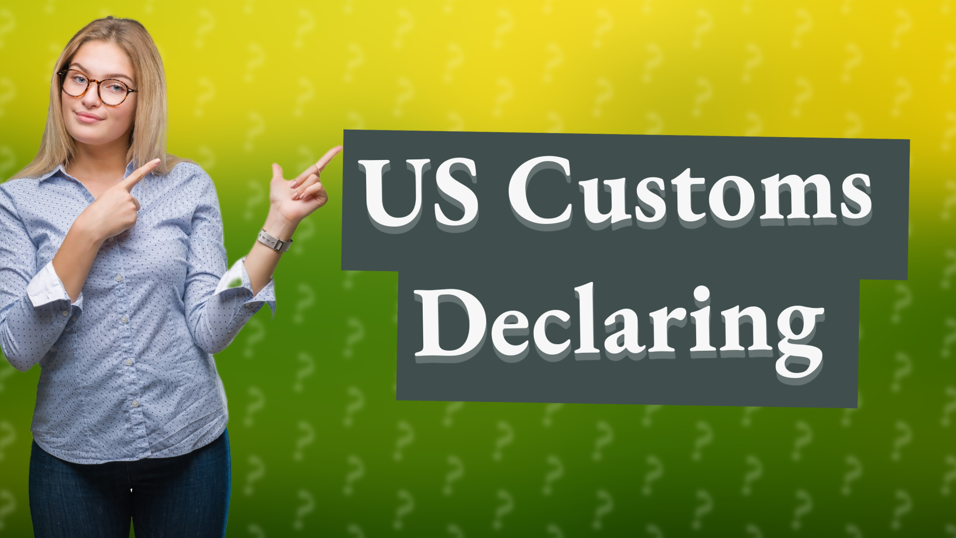 US Customs Declaring