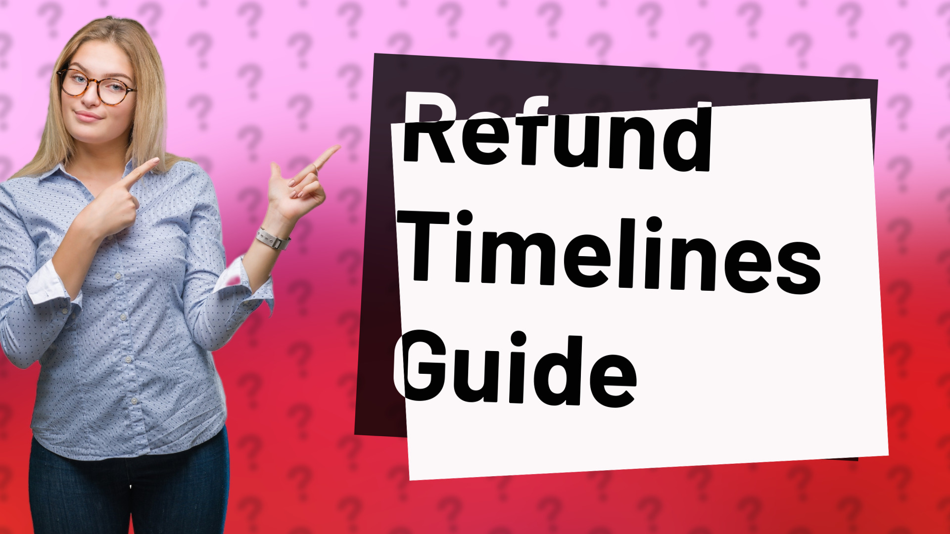 Refund Timelines Guide