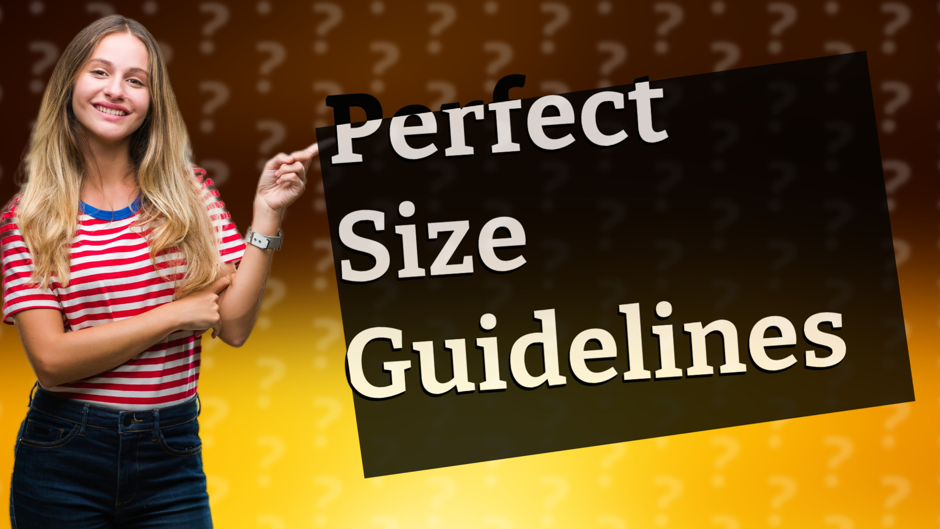 Perfect Size Guidelines