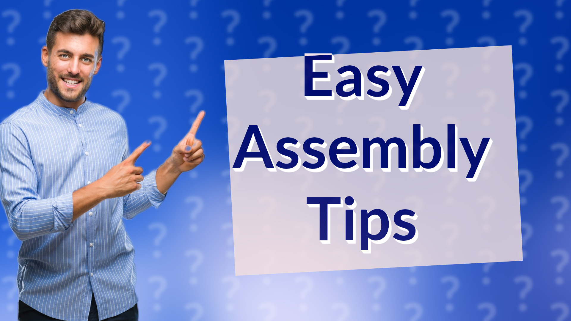 Easy Assembly Tips
