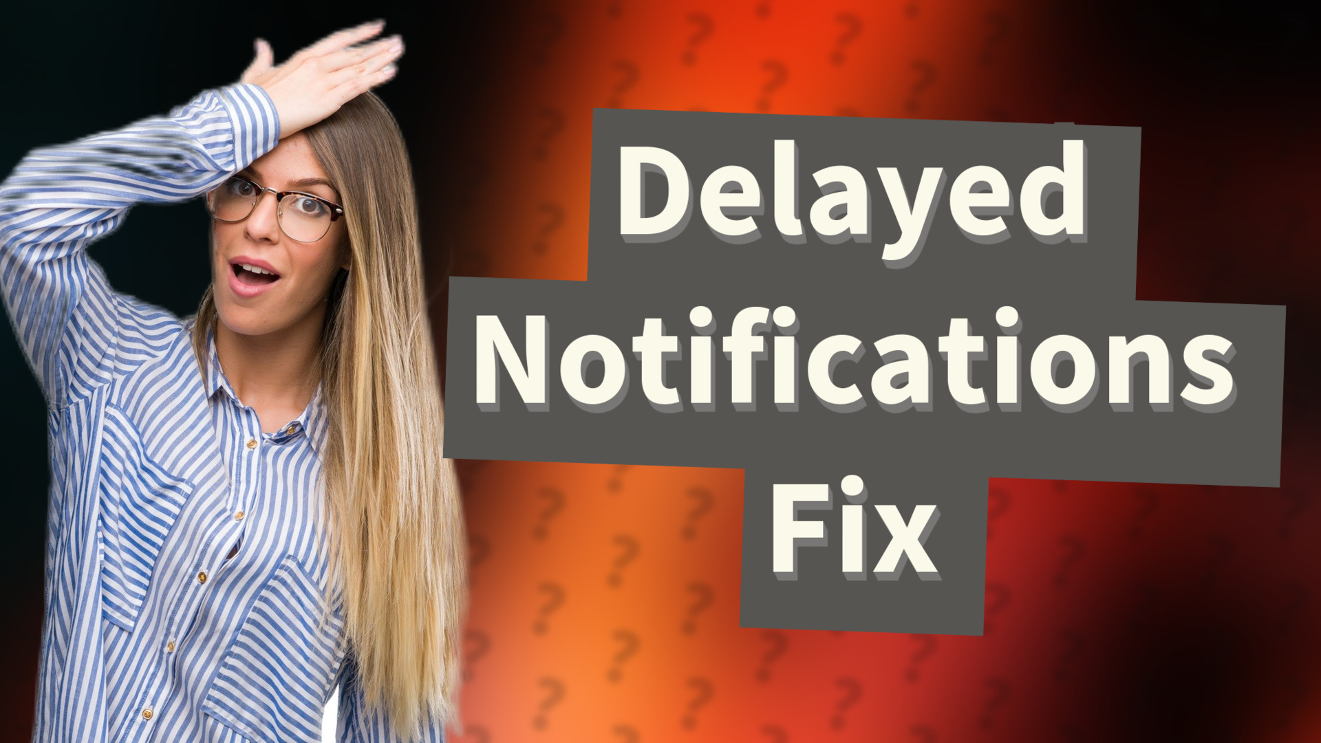 Delayed Notifications Fix