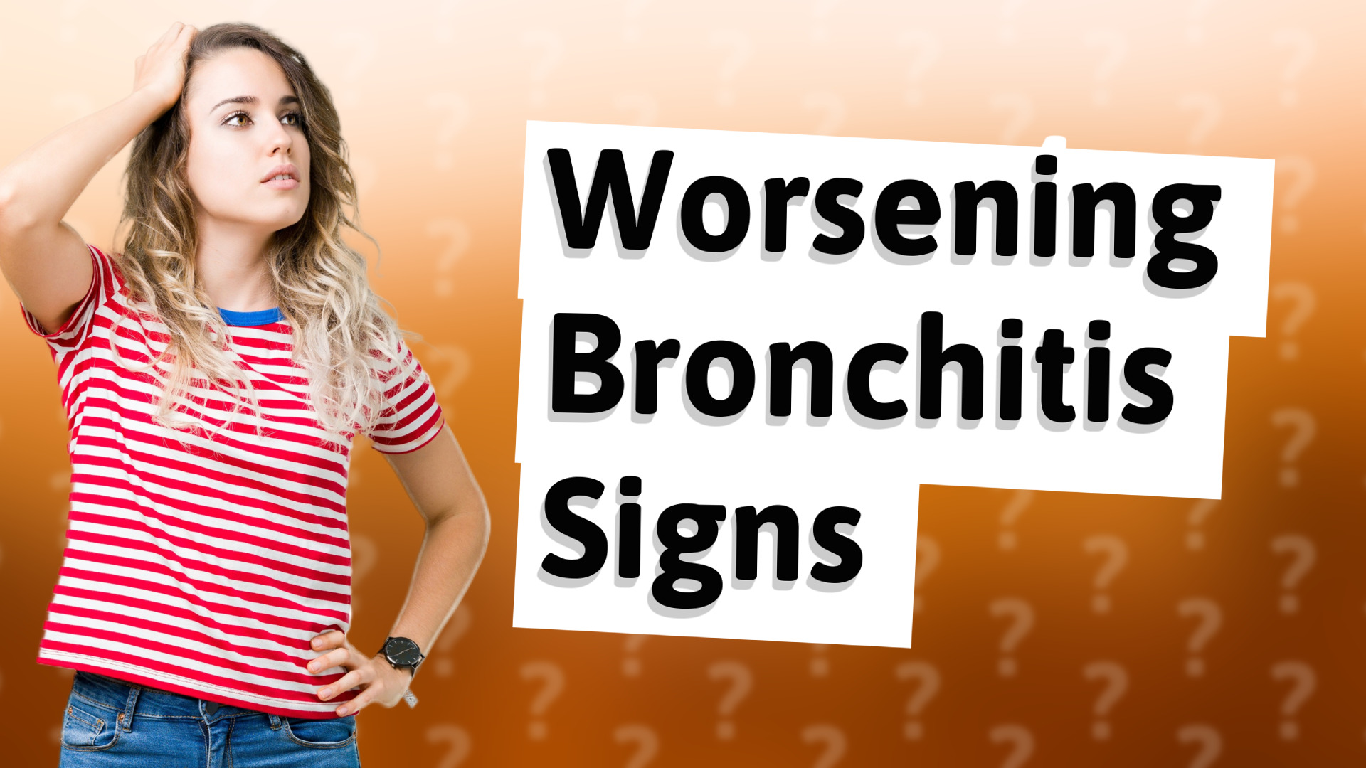 Worsening Bronchitis Signs