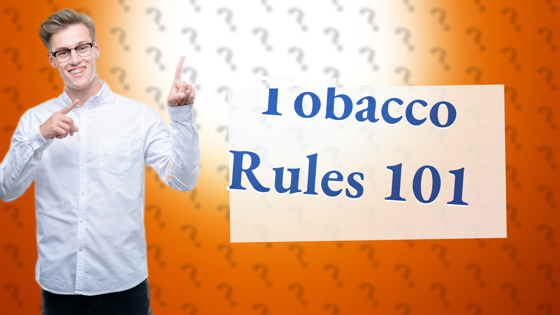 Tobacco Rules 101