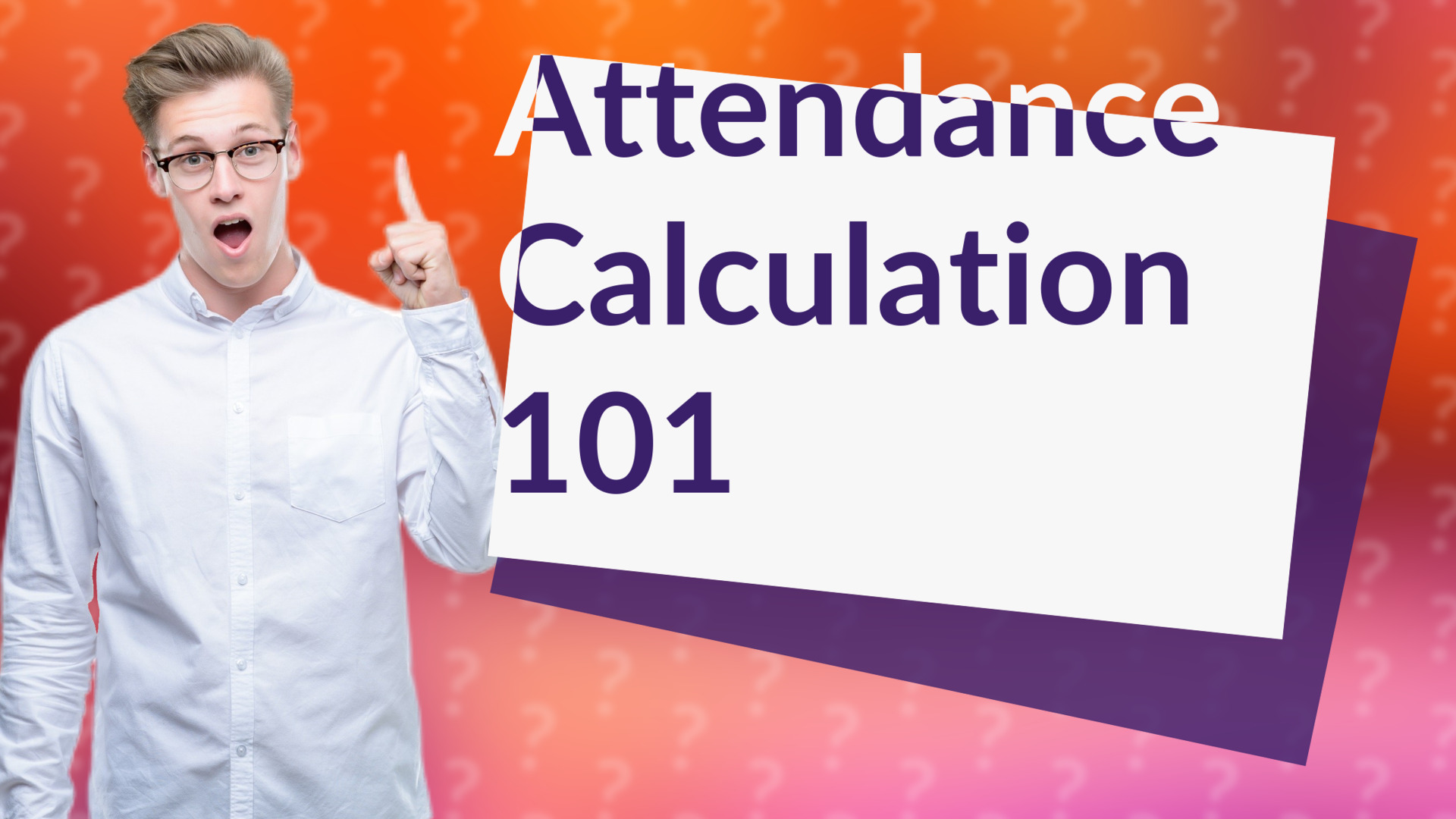 Attendance Calculation 101