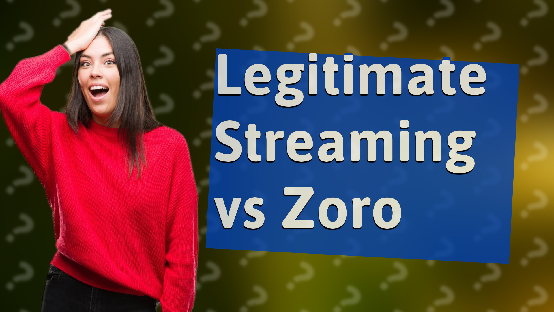 Legitimate Streaming vs Zoro