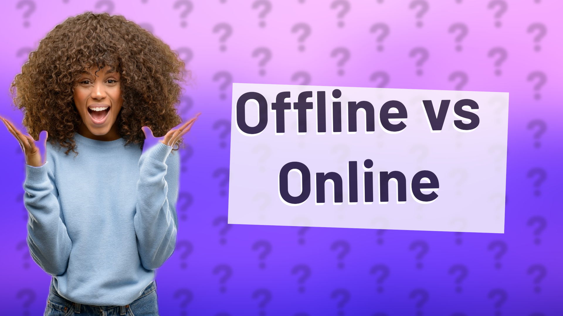 Offline vs Online