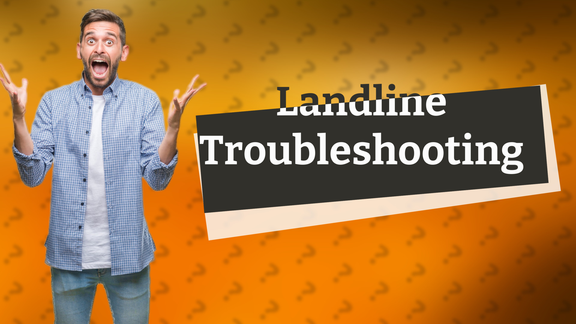 Landline Troubleshooting