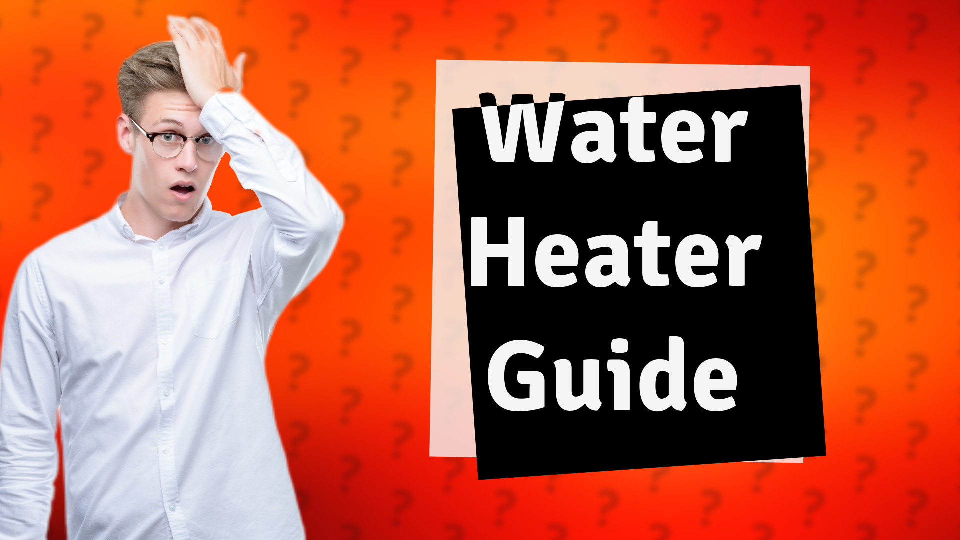 Water Heater Guide