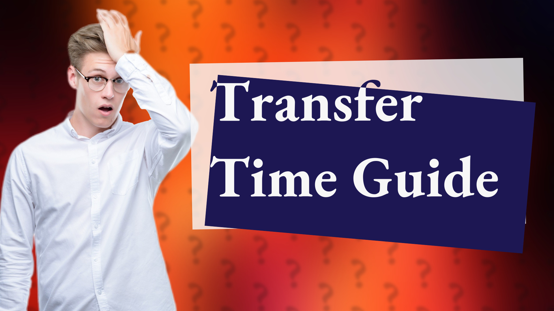 Transfer Time Guide