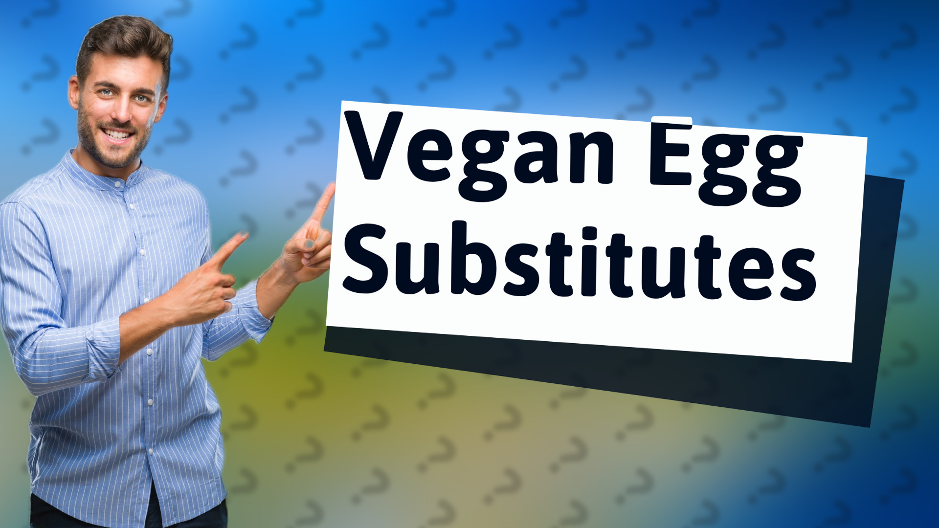 Vegan Egg Substitutes
