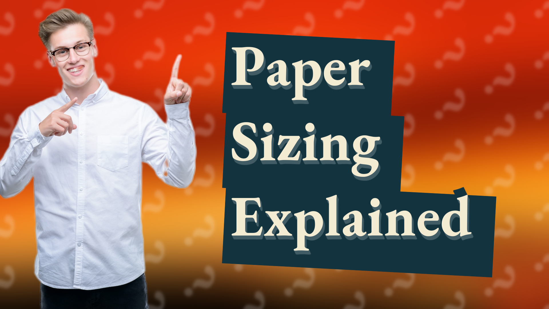 Paper Sizing Explained
