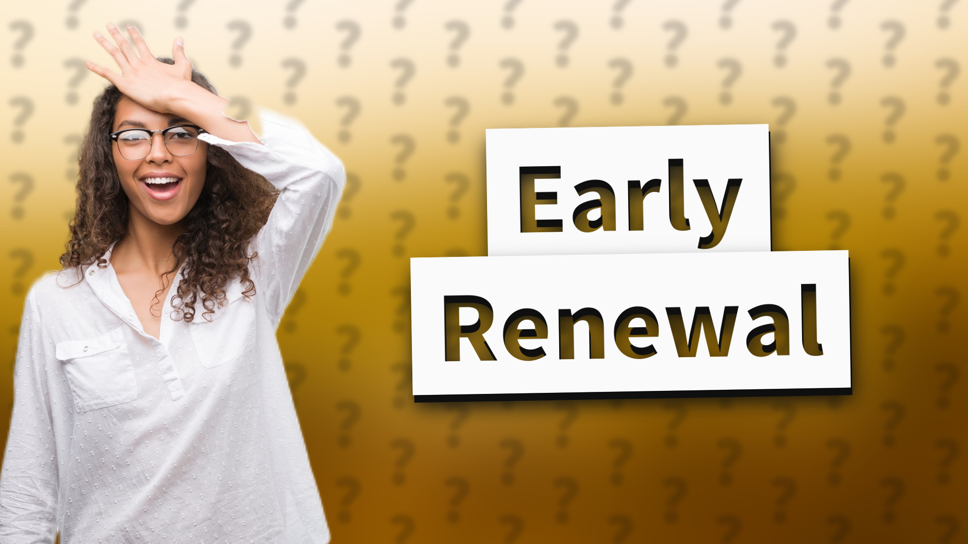 Early Renewal
