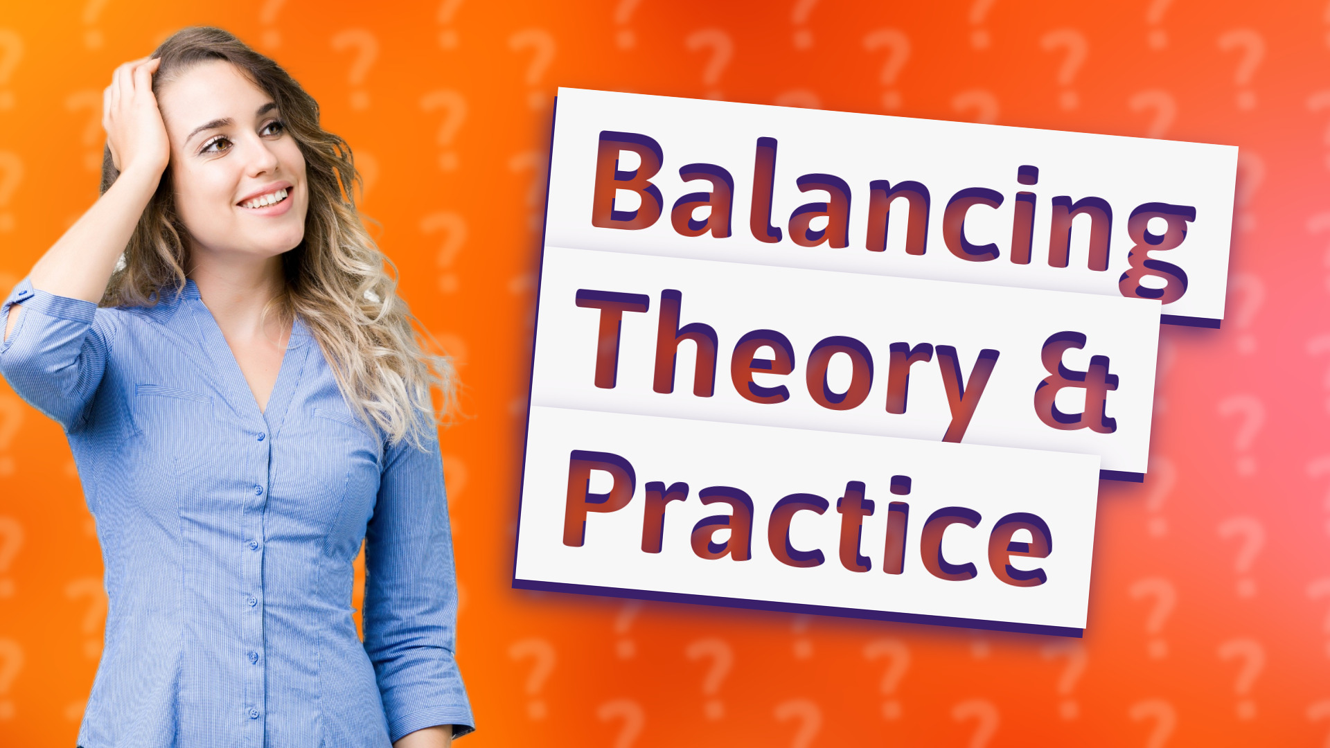 Balancing Theory & Practice
