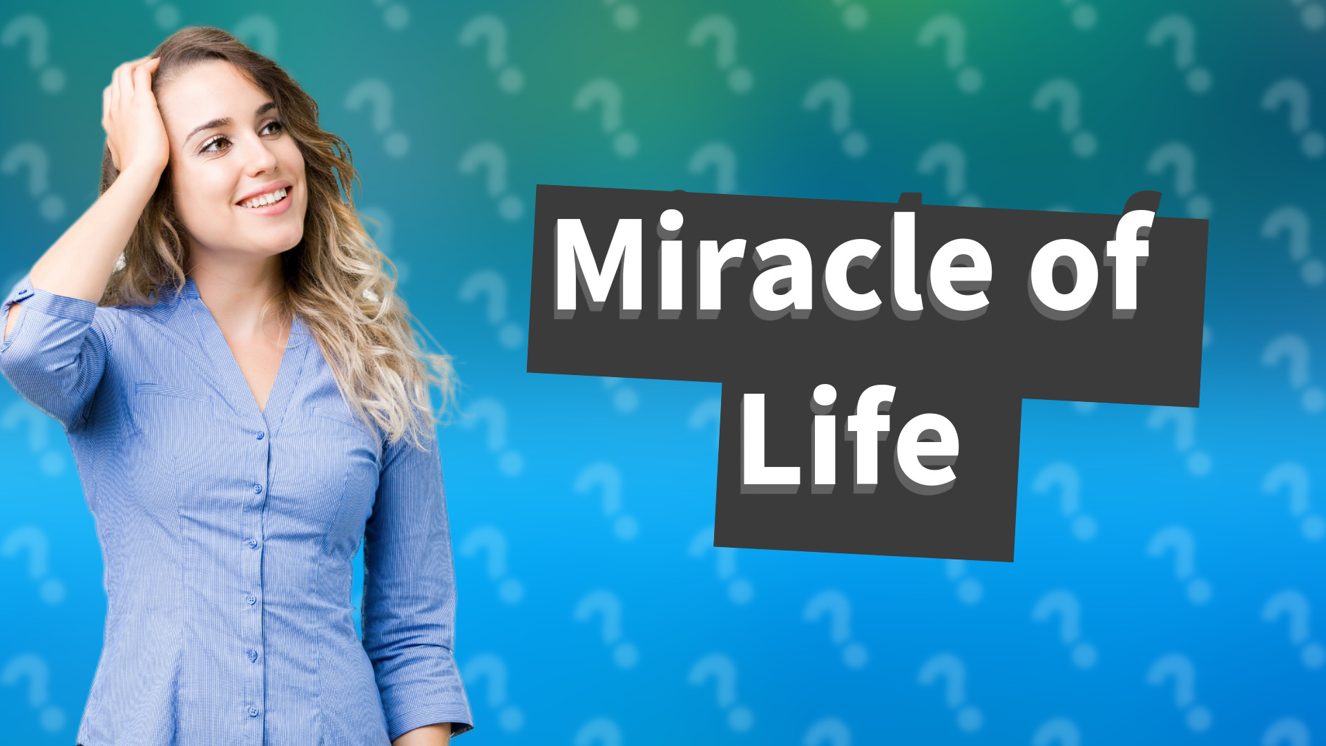 Miracle of Life