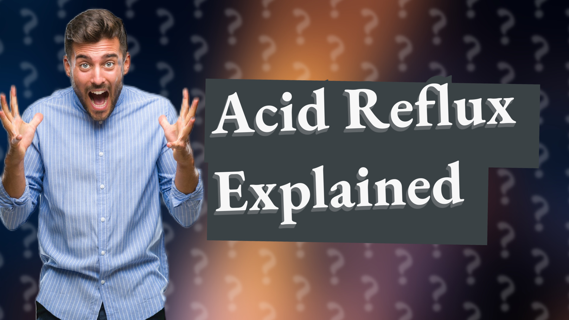 Acid Reflux Explained