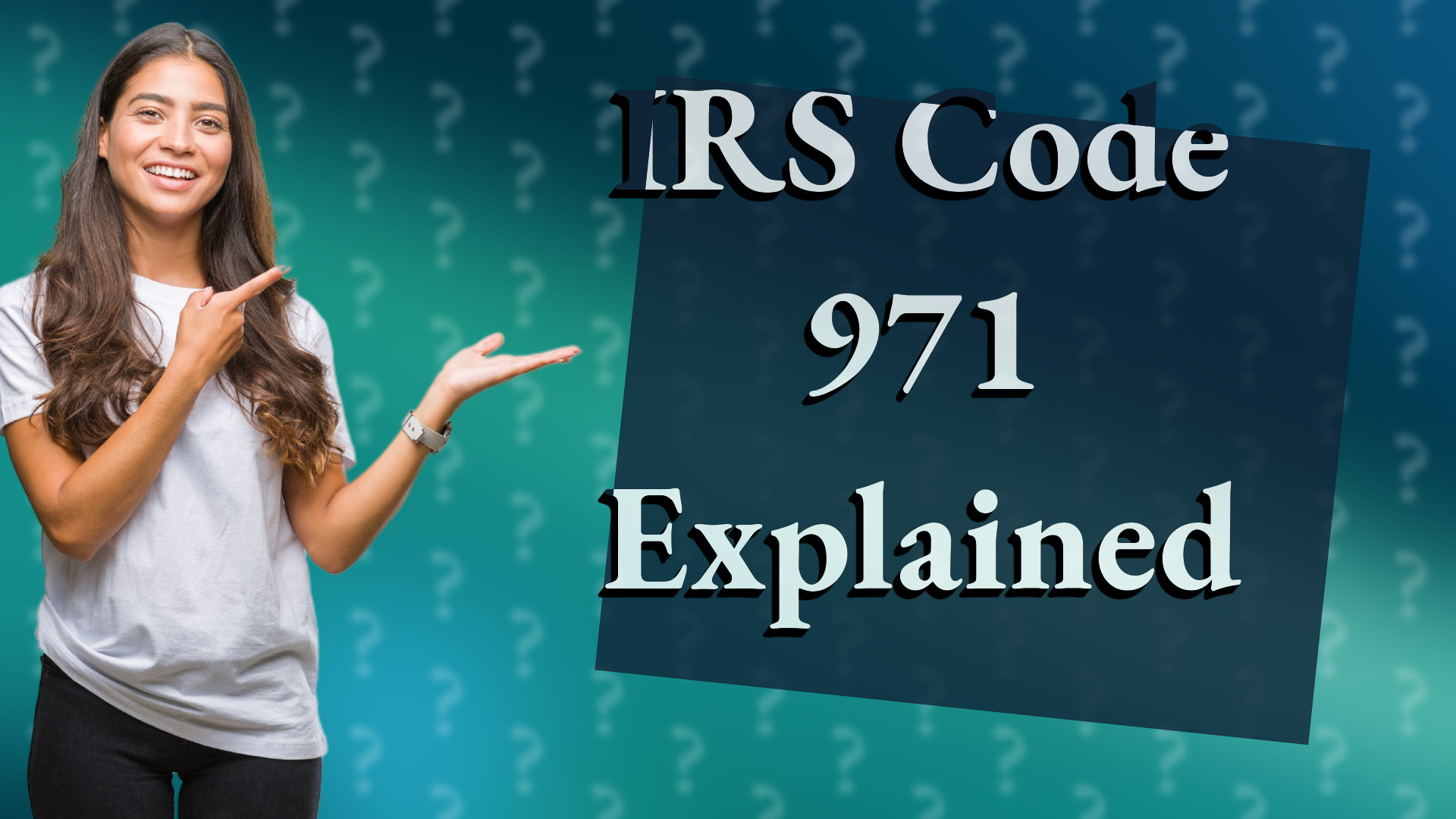 IRS Code 971 Explained