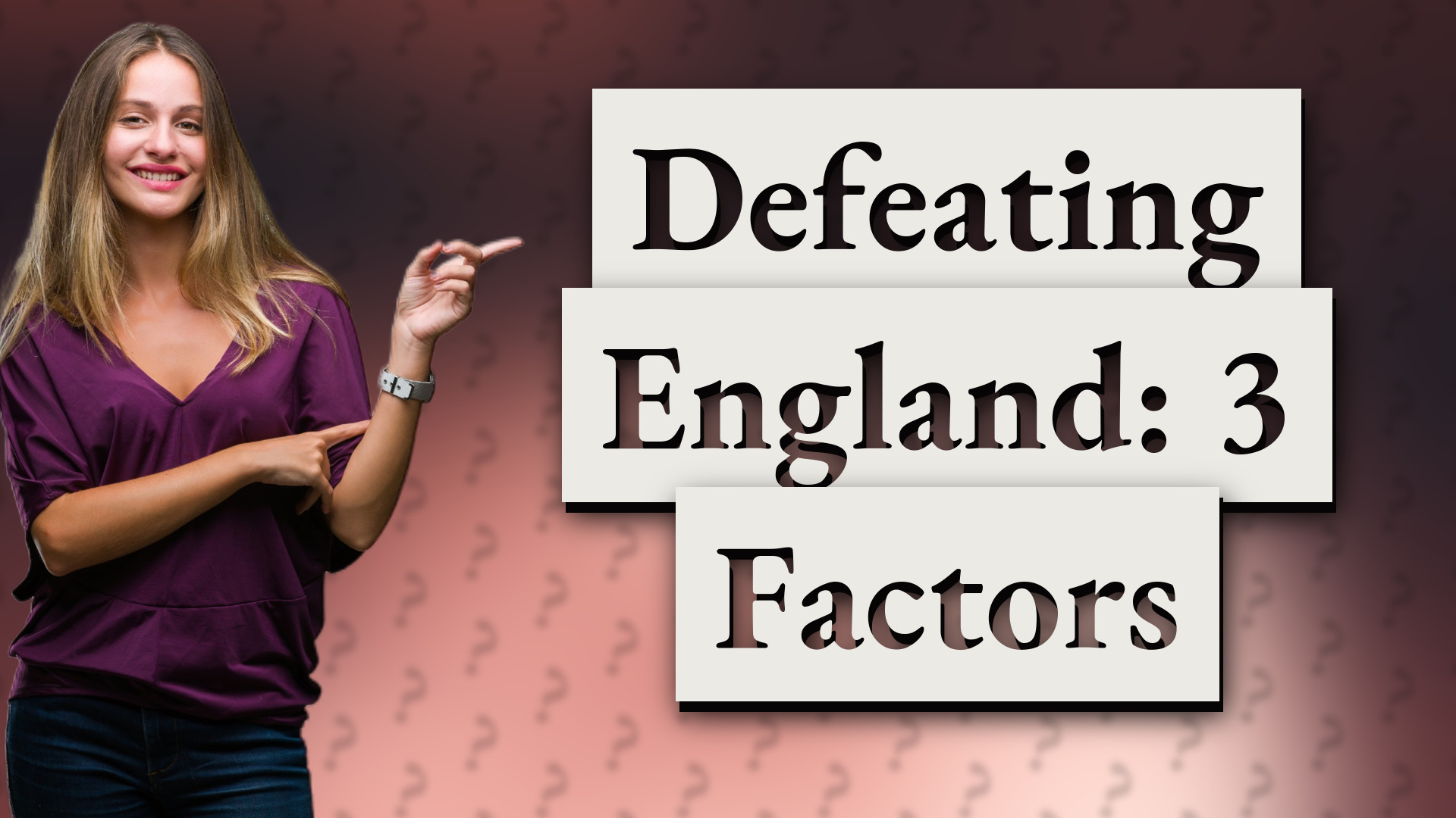 Defeating England: 3 Factors