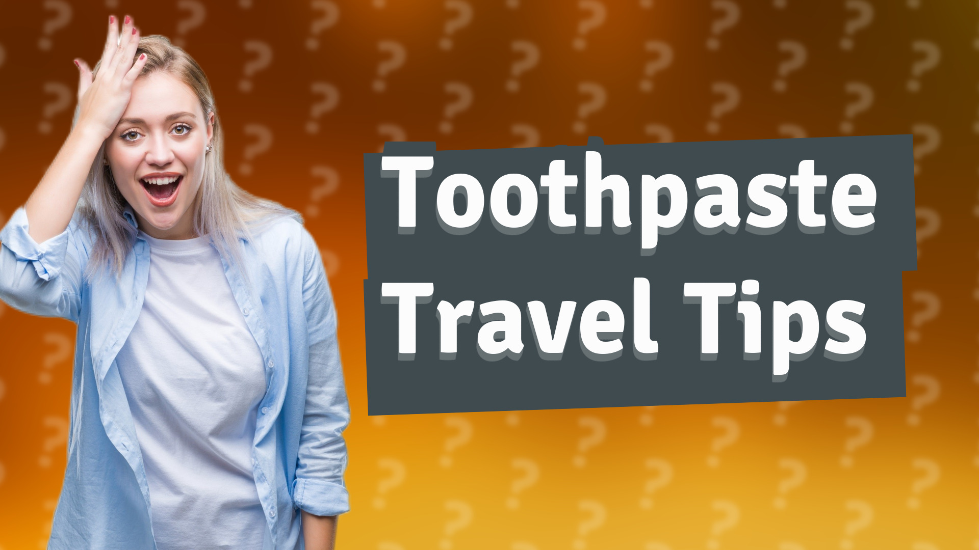 Toothpaste Travel Tips