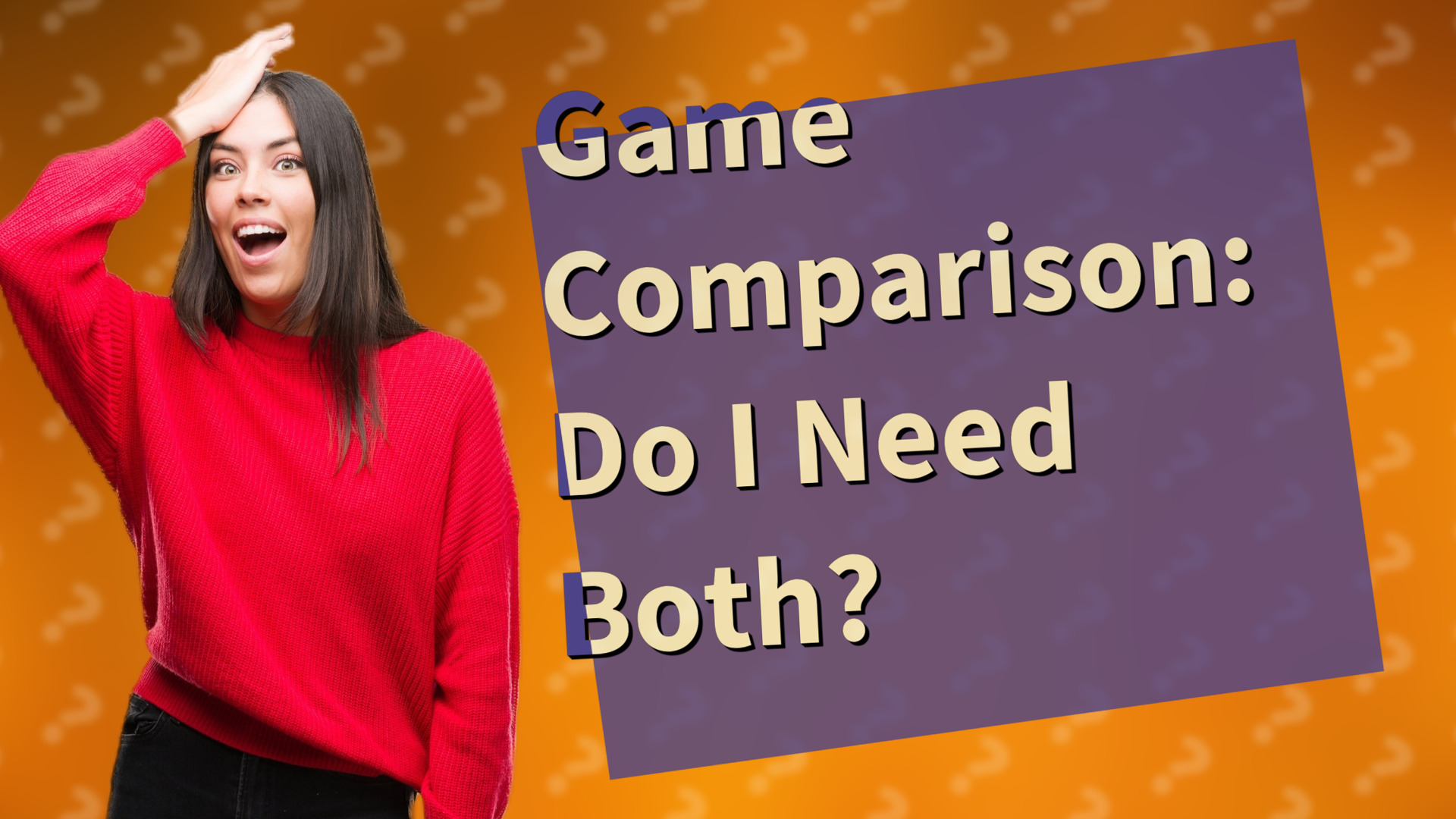 Game Comparison: Do I Need Both?