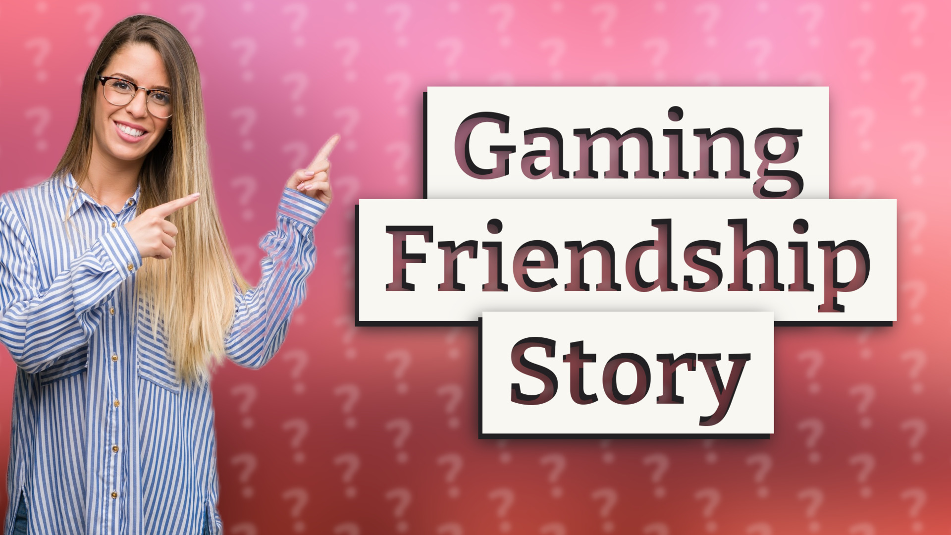 Gaming Friendship Story