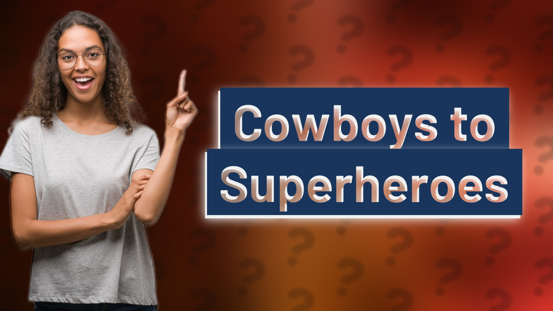 Cowboys to Superheroes