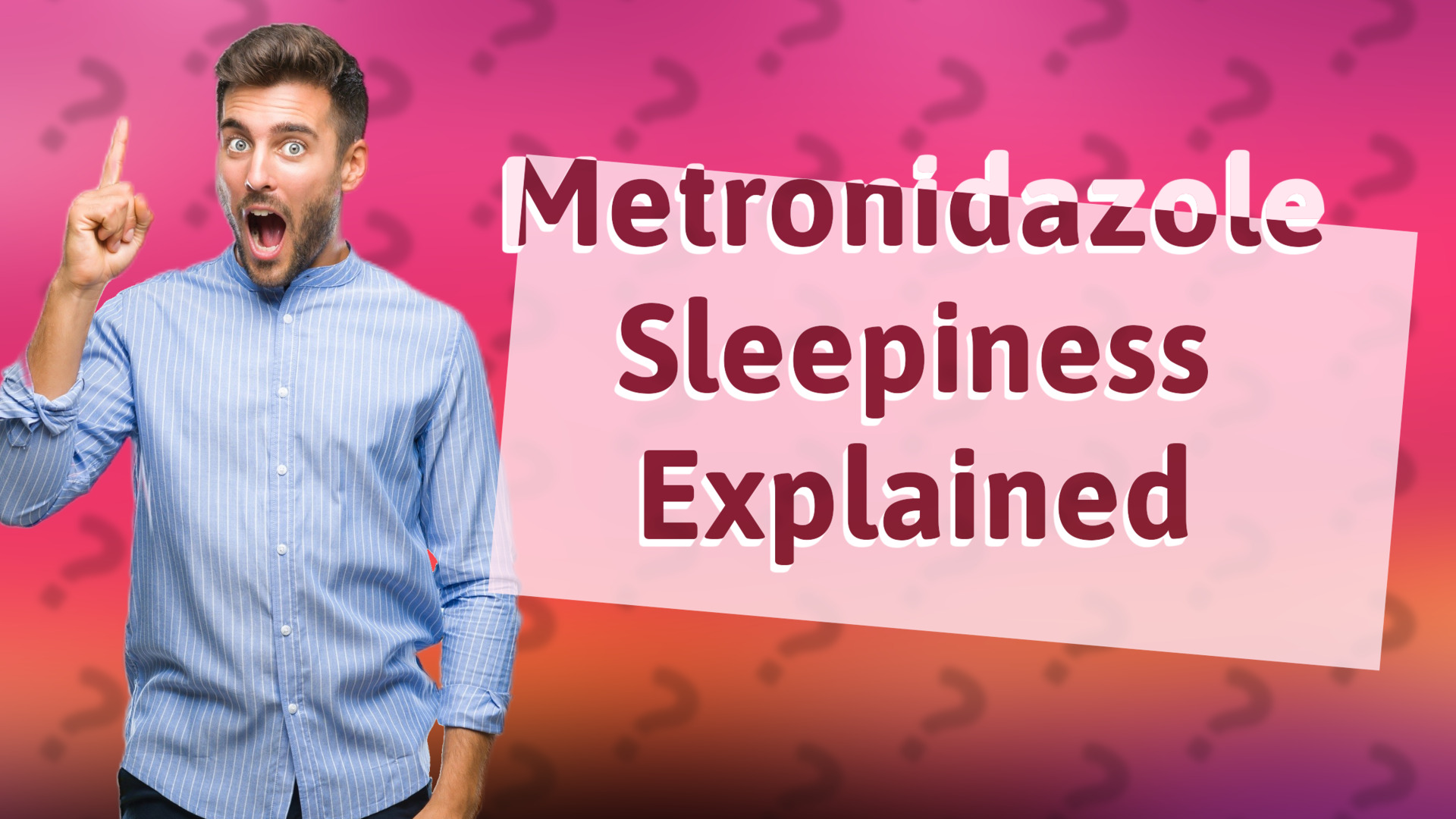 Metronidazole Sleepiness Explained