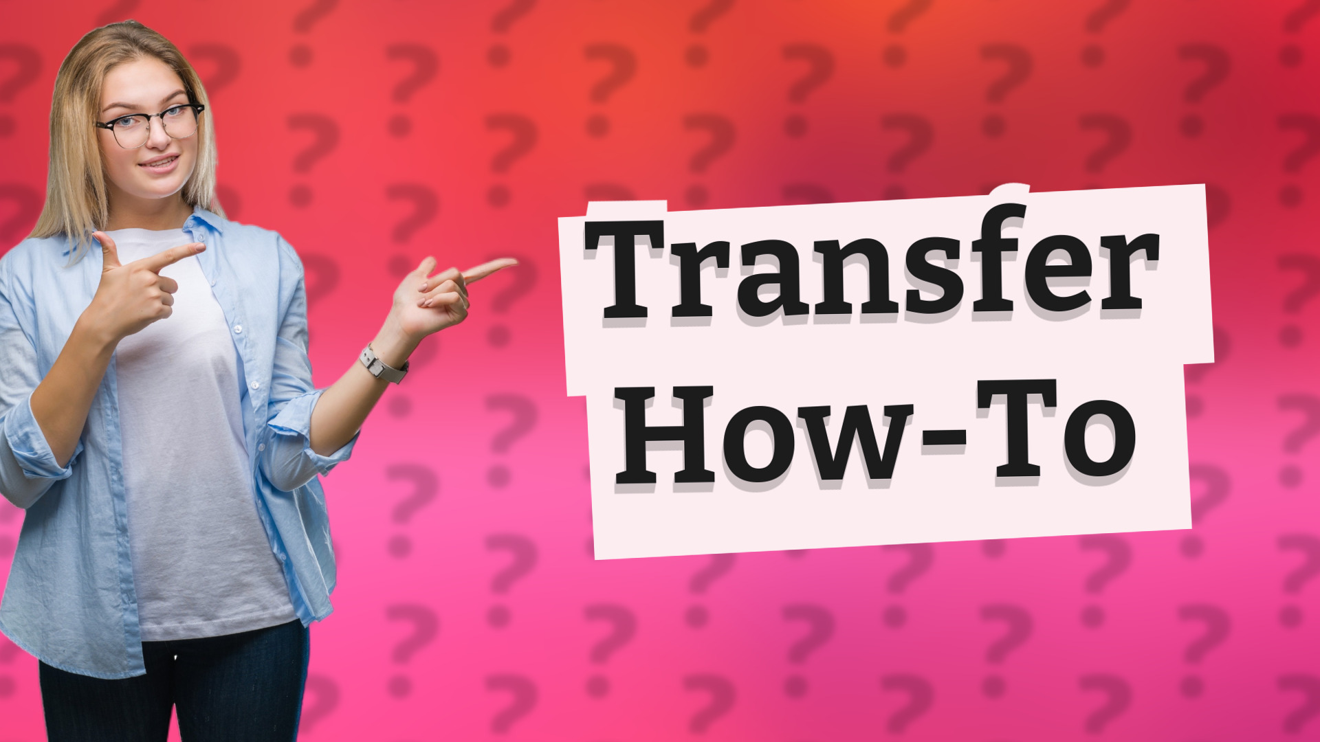 Transfer How-To