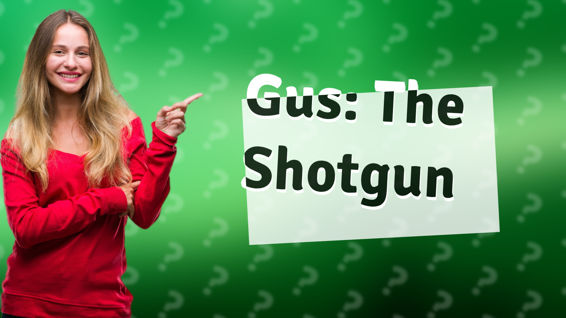 Gus: The Shotgun