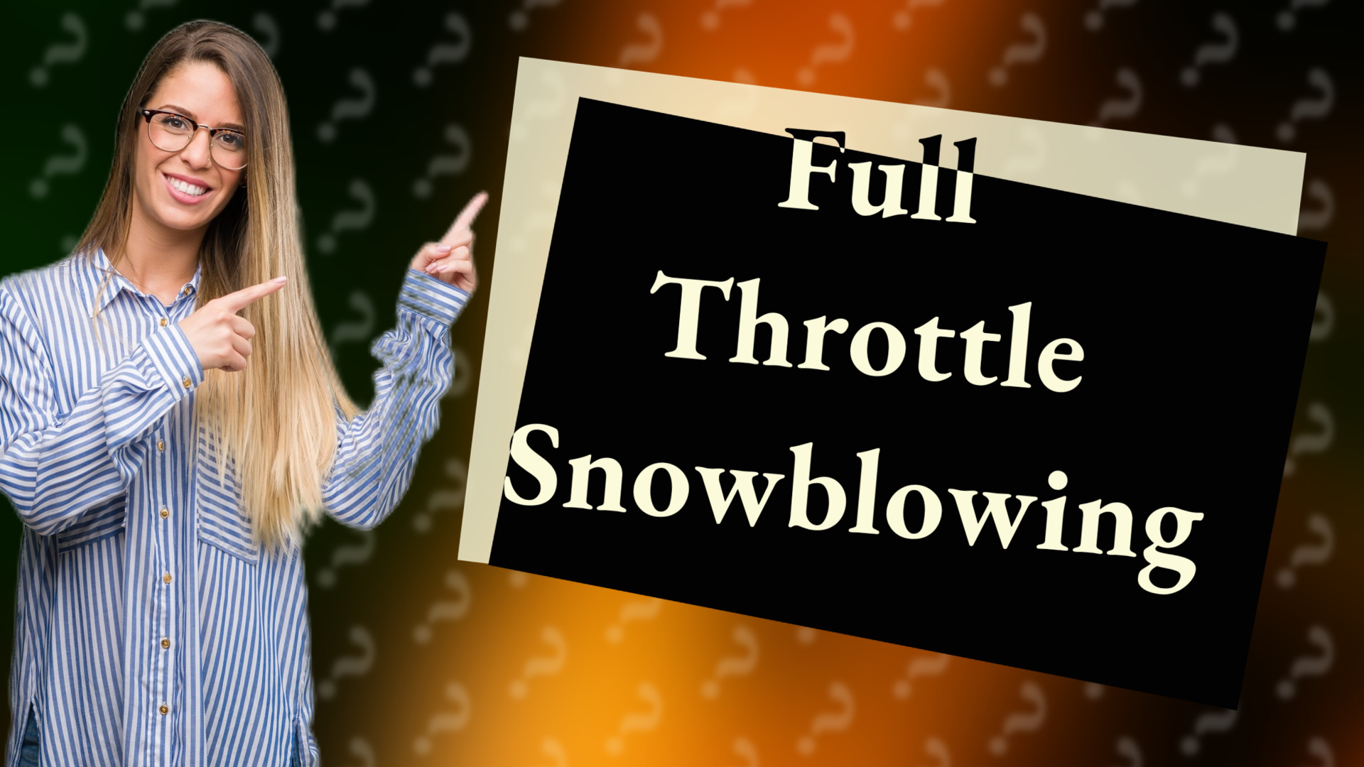 Full Throttle Snowblowing