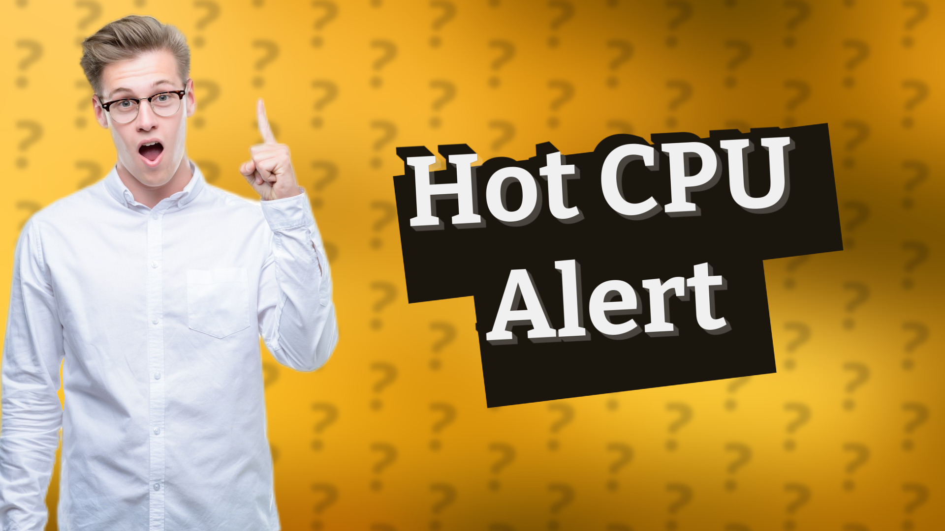 Hot CPU Alert
