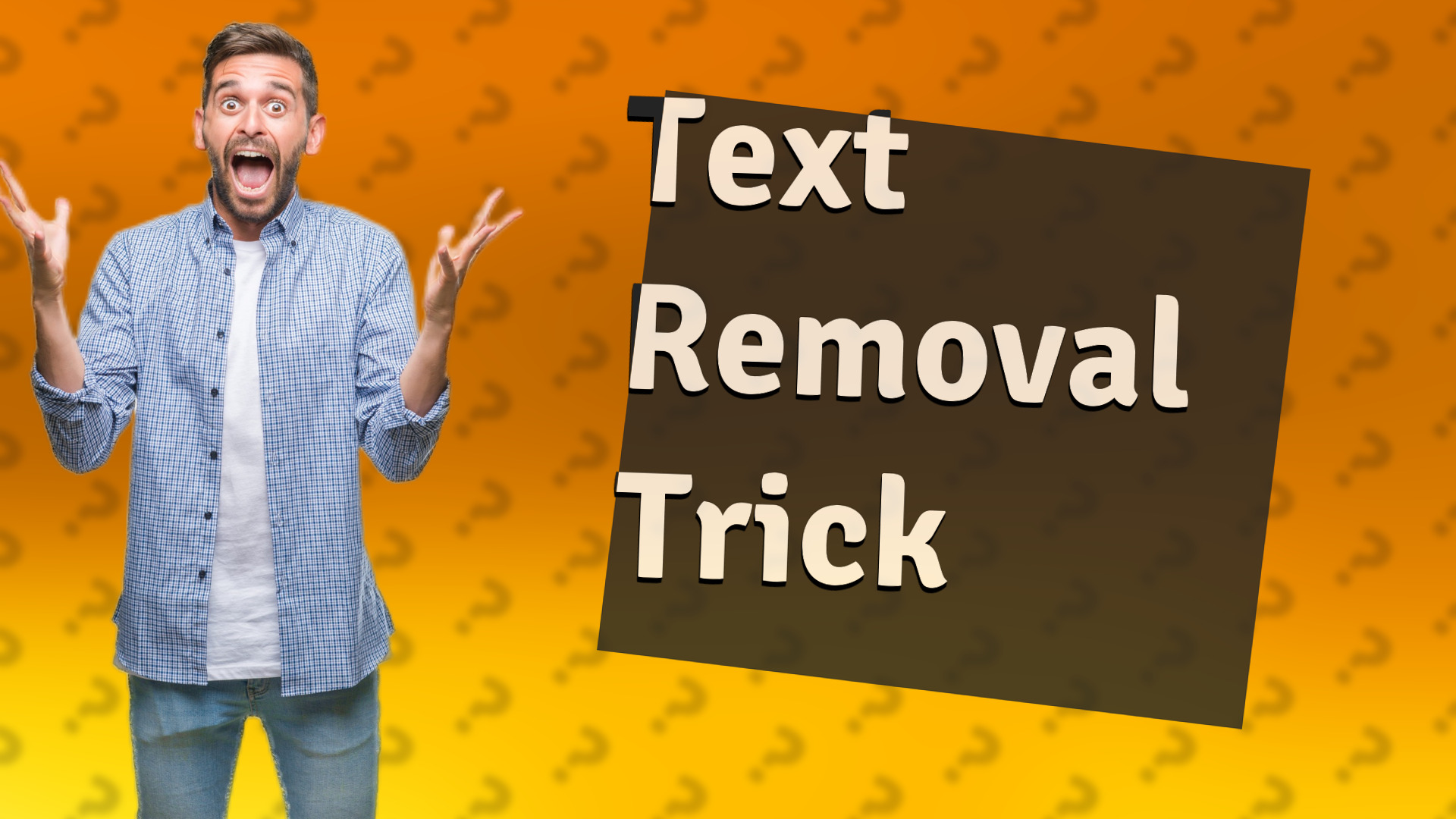 Text Removal Trick