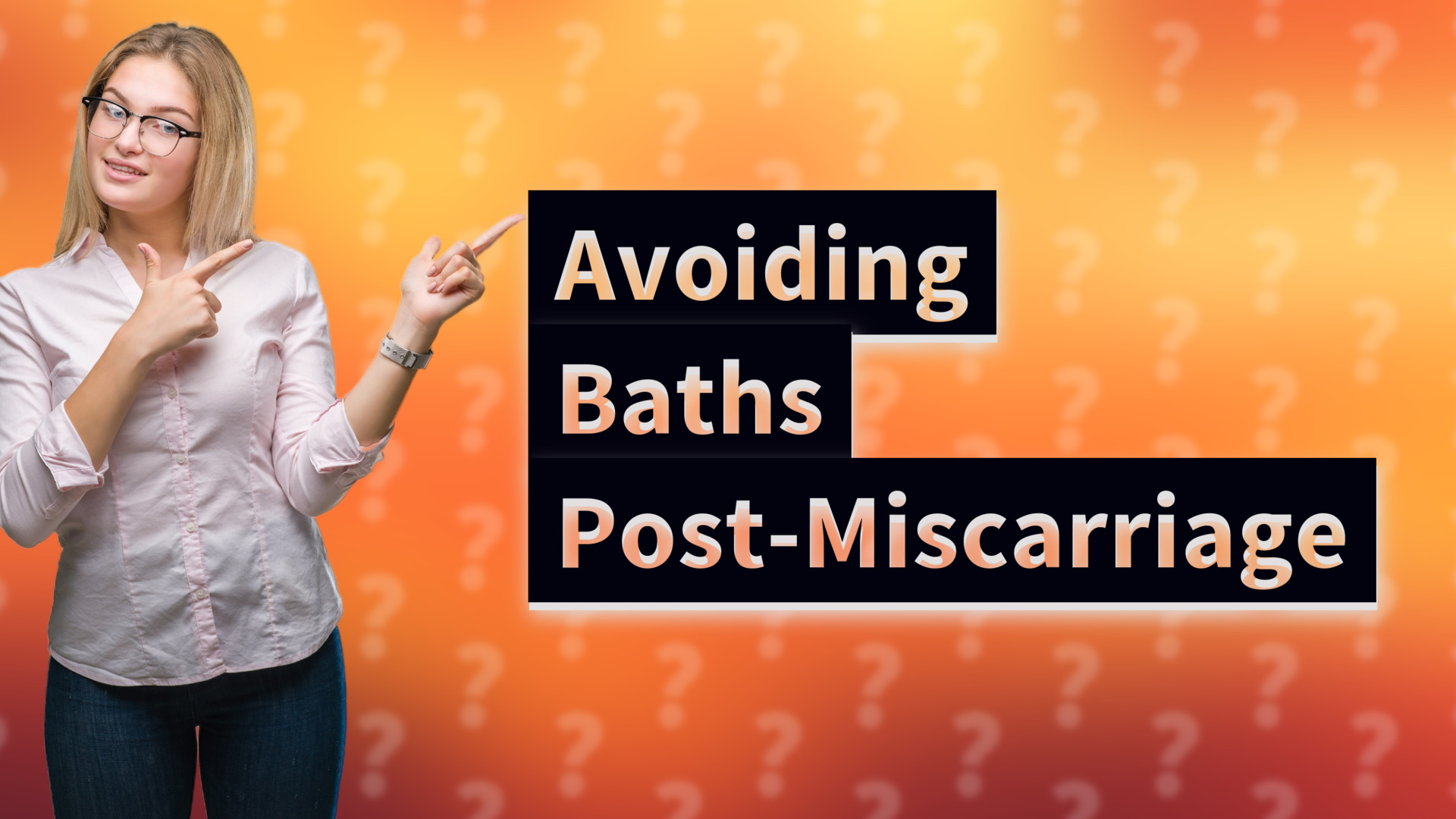 Avoiding Baths Post-Miscarriage