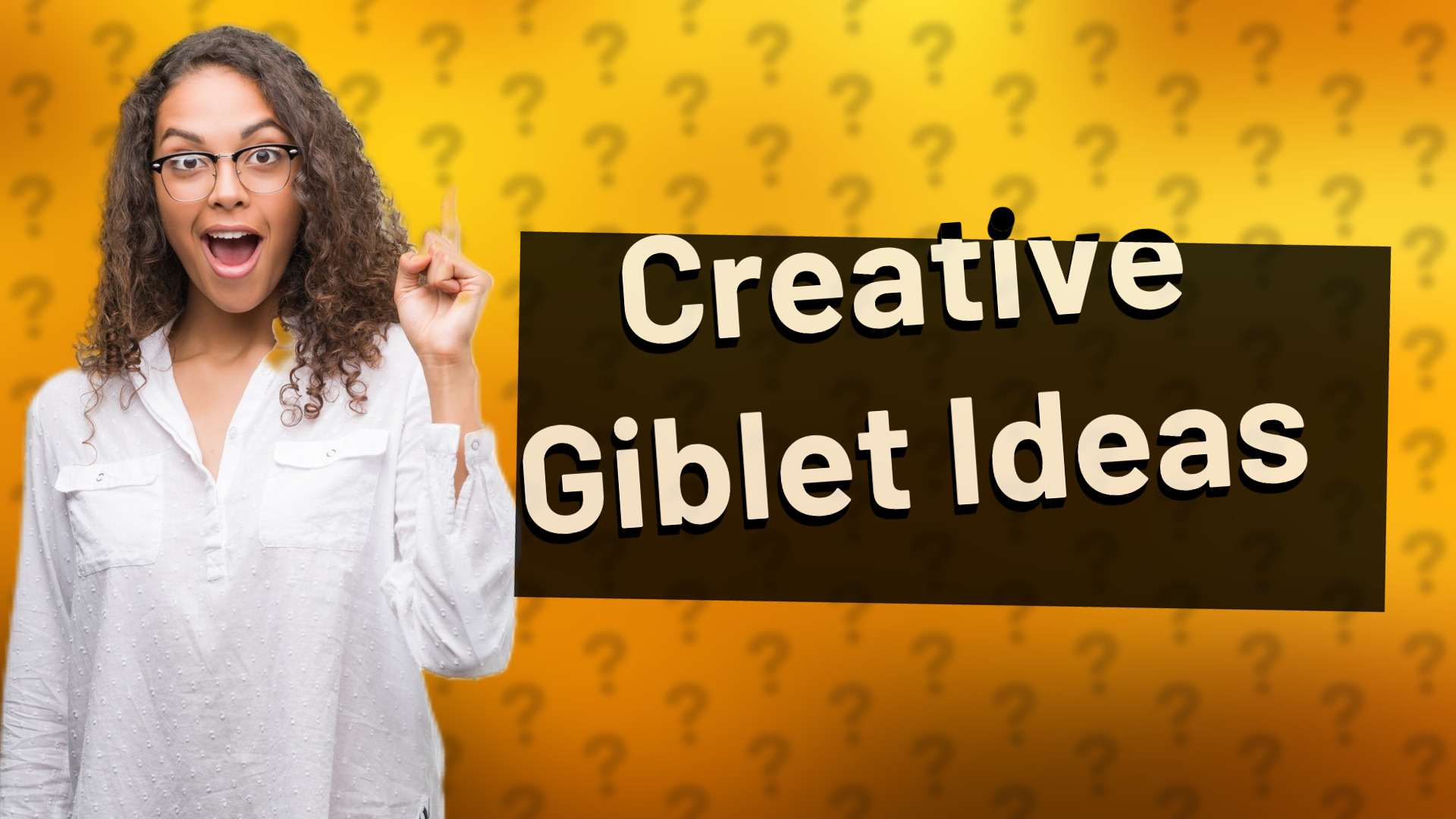 Creative Giblet Ideas